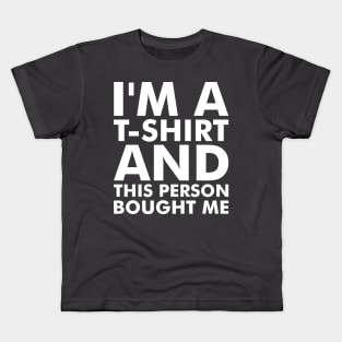 I'm a T-Shirt Kids T-Shirt